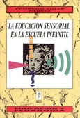 La educación sensorial en la escuela infantil La educación sensorial en la escuela infantil
