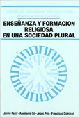 Enseñanza y formación religiosa en una sociedad plural Enseñanza y formación religiosa en una sociedad plural